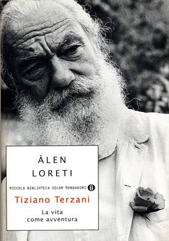 Àlen Loreti - Tiziano Terzani - La vita come avventura