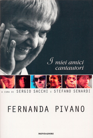 Fernanda Pivano - I miei amici cantautori