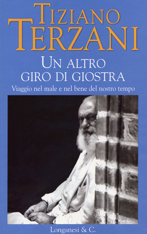 Tiziano Terzani - Un altro giro di giostra