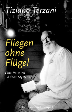 Tiziano Terzani - Fliegen ohne Flügel